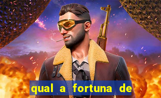 qual a fortuna de fernandin oig